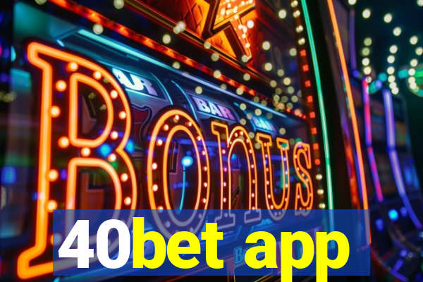 40bet app